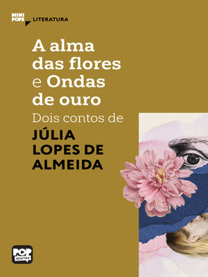 cover image of A alma das flores e Ondas de ouro